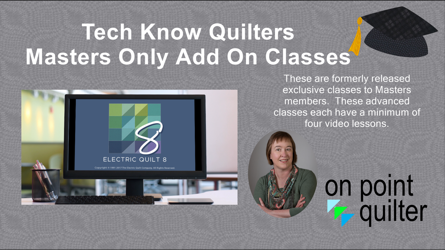 Tech Know Quilters Masters Add On Classes